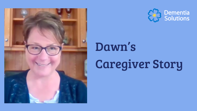 Dawn S Caregiver Story Dementia Solutions