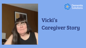 Vicki's Caregiver Story #11